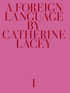 A Foreign Language by Catherine Lacey: Part One